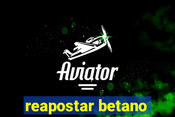 reapostar betano